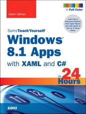 Windows 8.1 Apps with XAML and C# Sams Teach Yourself in 24 Hours