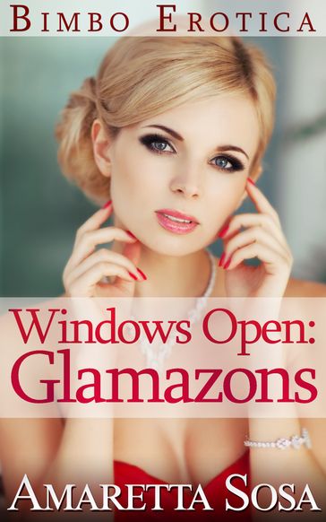 Windows Open: Glamazons - Amaretta Sosa