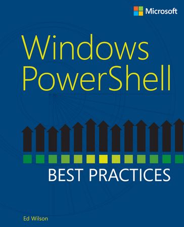 Windows PowerShell Best Practices - Ed Wilson