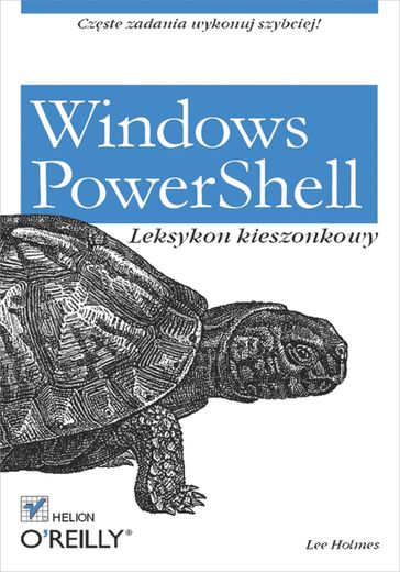 Windows PowerShell. Leksykon kieszonkowy - Lee Holmes