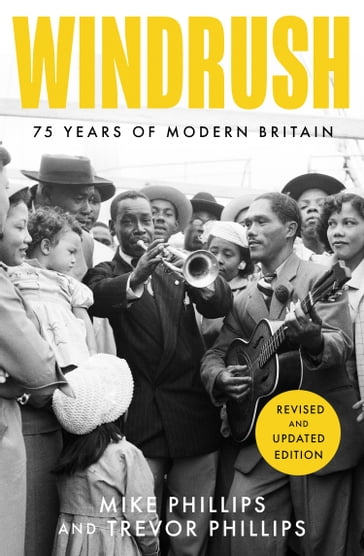 Windrush: 75 Years of Modern Britain - Trevor Phillips - Mike Phillips