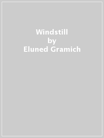 Windstill - Eluned Gramich