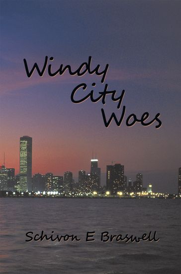 Windy City Woes - Schivon E. Braswell