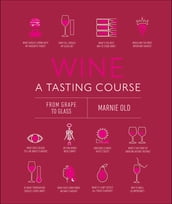 Wine A Tasting Course