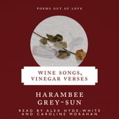 Wine Songs, Vinegar Verses