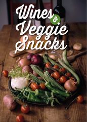 Wine and Veggie Snacks