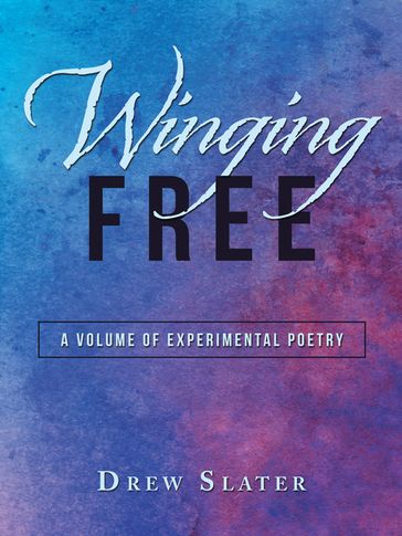 Winging Free - Drew Slater