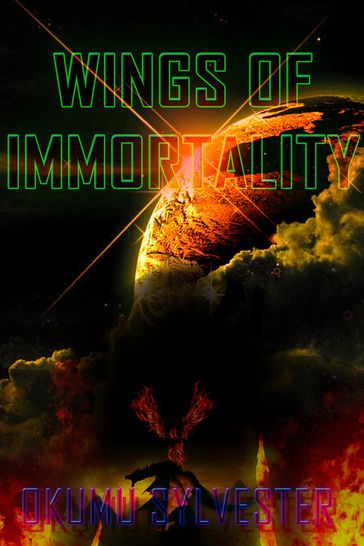 Wings Of Immortality - Okumu Sylvester