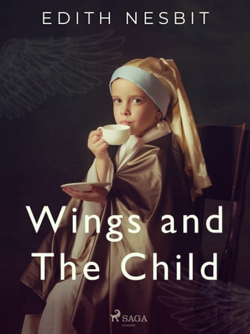 Wings and The Child - Edith Nesbit