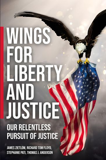 Wings for Liberty and Justice - Thomas Anderson - Tom Floyd - Christine Dolan - Jim Zietlow - Stephanie Pati