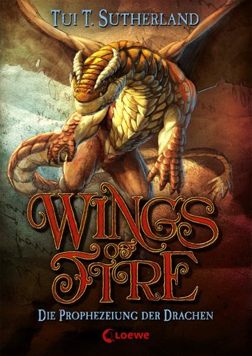 Wings of Fire (Band 1)  Die Prophezeiung der Drachen - Tui T. Sutherland