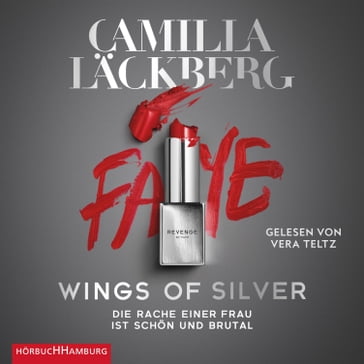 Wings of Silver. Die Rache einer Frau ist schön und brutal - Camilla Lackberg
