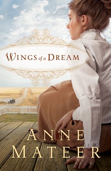 Wings of a Dream - Anne Mateer