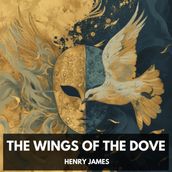Wings of the Dove, The (Unabridged)