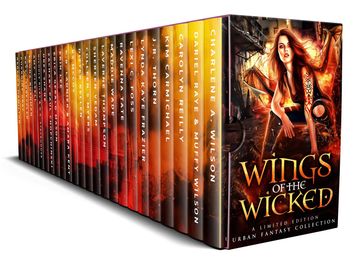 Wings of the Wicked - Amara Kent - Amy Cissell - Anita Hunter - Betty Shreffler - Carolyn Reilly - Charlene A. Wilson - Colleen S Myers - Dariel Raye - Ditter Kellen - Erica Gerald Mason - Erin Lee - Heather Marie Adkins - J.N. Tomczak - J.R. Thorn - K. B. Everly - Khardine Gray - Kim Carmichael - LaVerne Thompson - Leona Bushman - Lexi C. Foss - Lynda Kaye Frazier - Maddie Wade - Muffy Wilson - N.K. Stackhouse - Nichole Riley - RS McCoy - Rebecca Hamilton - Shereen Vedam - Zachary Paul Chopchinski