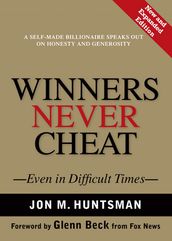 Winners Never Cheat: Even in Difficult Times, New and Expanded Edition