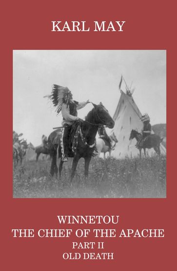 Winnetou, the Chief of the Apache, Part II, Old Death - Karl May