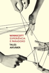 Winnicott: Experiência e paradoxo