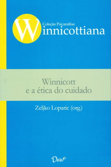 Winnicott e a ética do cuidado - Zeljko Loparic (Org.)