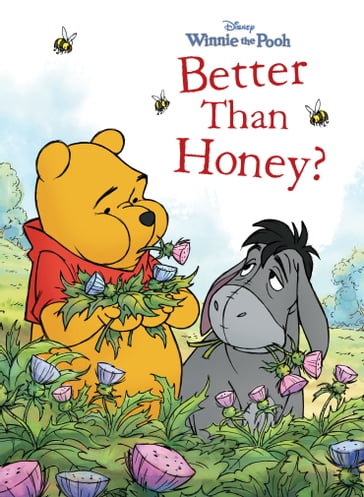 Winnie the Pooh: Better Than Honey? - Disney Books