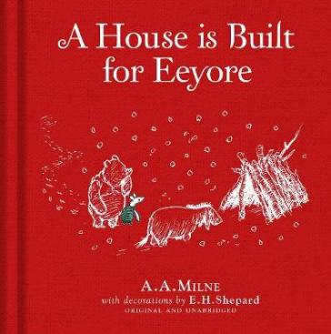 Winnie-the-Pooh: A House is Built for Eeyore - A. A. Milne