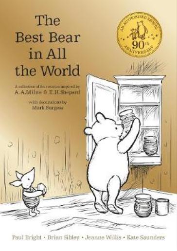 Winnie the Pooh: The Best Bear in all the World - A. A. Milne - Kate Saunders - Brian Sibley - Paul Bright - Jeanne Willis