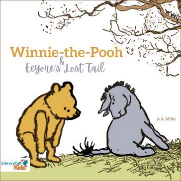 Winnie-the-Pooh and Eeyore's Lost Tail - A. A. Milne - Madeline Walton-Hadlock