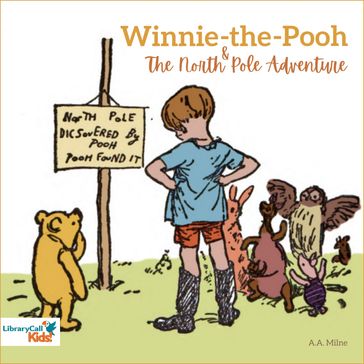 Winnie the Pooh and the North Pole Adventure - A. A. Milne - Madeline Walton-Hadlock
