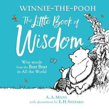 Winnie-the-Pooh's Little Book Of Wisdom - A. A. Milne