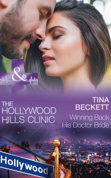 Winning Back His Doctor Bride (The Hollywood Hills Clinic, Book 8) (Mills & Boon Medical) - Tina Beckett