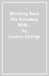 Winning Back His Runaway Wife / Finding Forever With The Firefighter