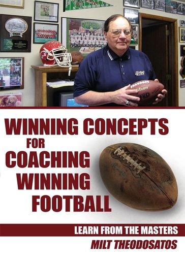 Winning Concepts for Coaching Winning Football - Milt Theodosatos