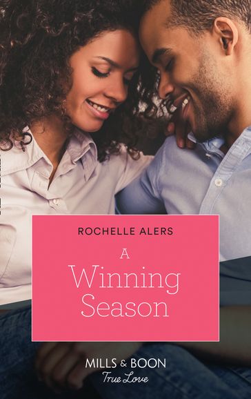 A Winning Season (Mills & Boon True Love) (Wickham Falls Weddings, Book 10) - Rochelle Alers