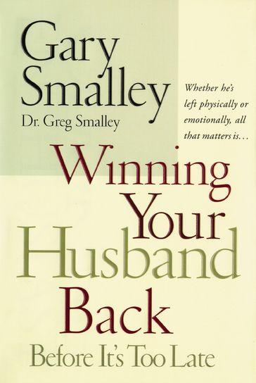 Winning Your Husband Back Before It's Too Late - Gary Smalley