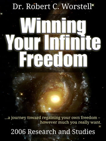 Winning Your Infinite Future - 2006 Research and Studies - Dr. Robert C. Worstell