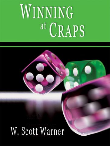 Winning at Craps! - W. Scott Warner