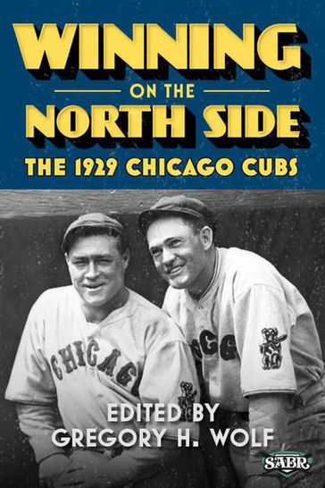 Winning on the North Side: The 1929 Chicago Cubs - Society for American Baseball Research