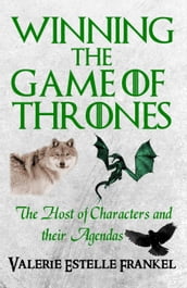Winning the Game of Thrones: The Host of Characters and their Agendas