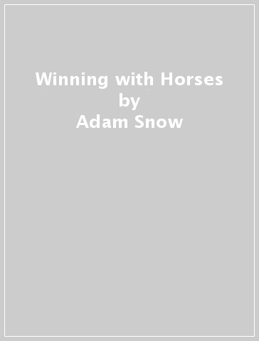 Winning with Horses - Adam Snow - Shelley Onderdonk