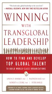 Winning with Transglobal Leadership: How to Find and Develop Top Global Talent to Build World-Class Organizations