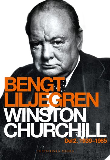 Winston Churchill Del 2. 1939-1965 - Bengt Liljegren