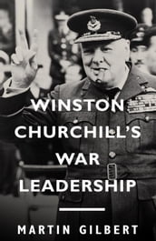 Winston Churchill s War Leadership