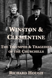 Winston & Clementine: The Triumphs & Tragedies of the Churchills