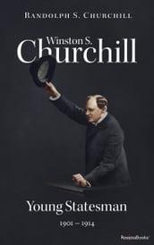 Winston S. Churchill: Young Statesman, 19011914