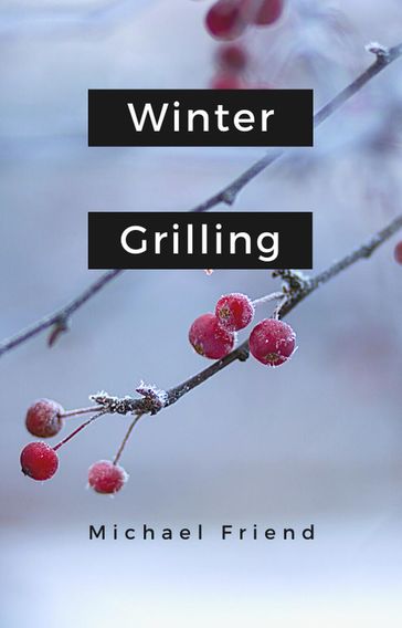 Winter Griiling - Michael Friend