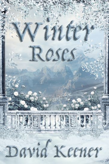 Winter Roses - David Keener