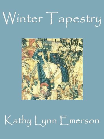 Winter Tapestry - Kathy Lynn Emerson