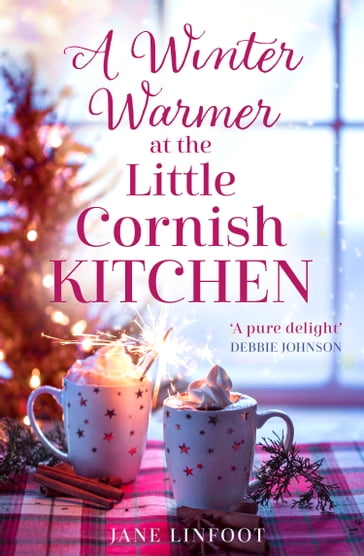 A Winter Warmer at the Little Cornish Kitchen (The Little Cornish Kitchen, Book 3) - Jane Linfoot