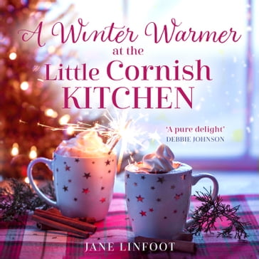 A Winter Warmer at the Little Cornish Kitchen (The Little Cornish Kitchen, Book 3) - Jane Linfoot