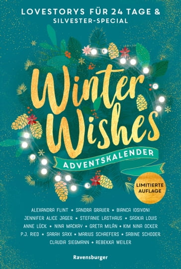 Winter Wishes. Ein Adventskalender. Lovestorys für 24 Tage plus Silvester-Special (Romantische Kurzgeschichten für jeden Tag bis Weihnachten) - P. J. Ried - Nina MacKay - Sandra Grauer - Sabine Schoder - Rebekka Weiler - Alexandra Flint - Marius Schaefers - Bianca Iosivoni - Jennifer Alice Jager - Stefanie Lasthaus - Anne Luck - Greta Milán - Kim Nina Ocker - Sarah Saxx - Claudia Siegmann - Saskia Louis